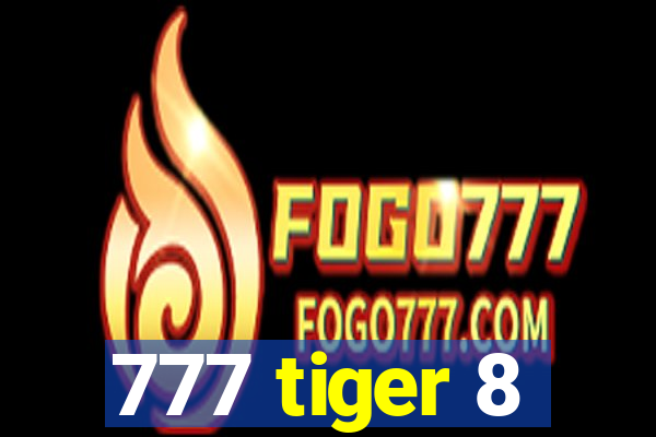 777 tiger 8